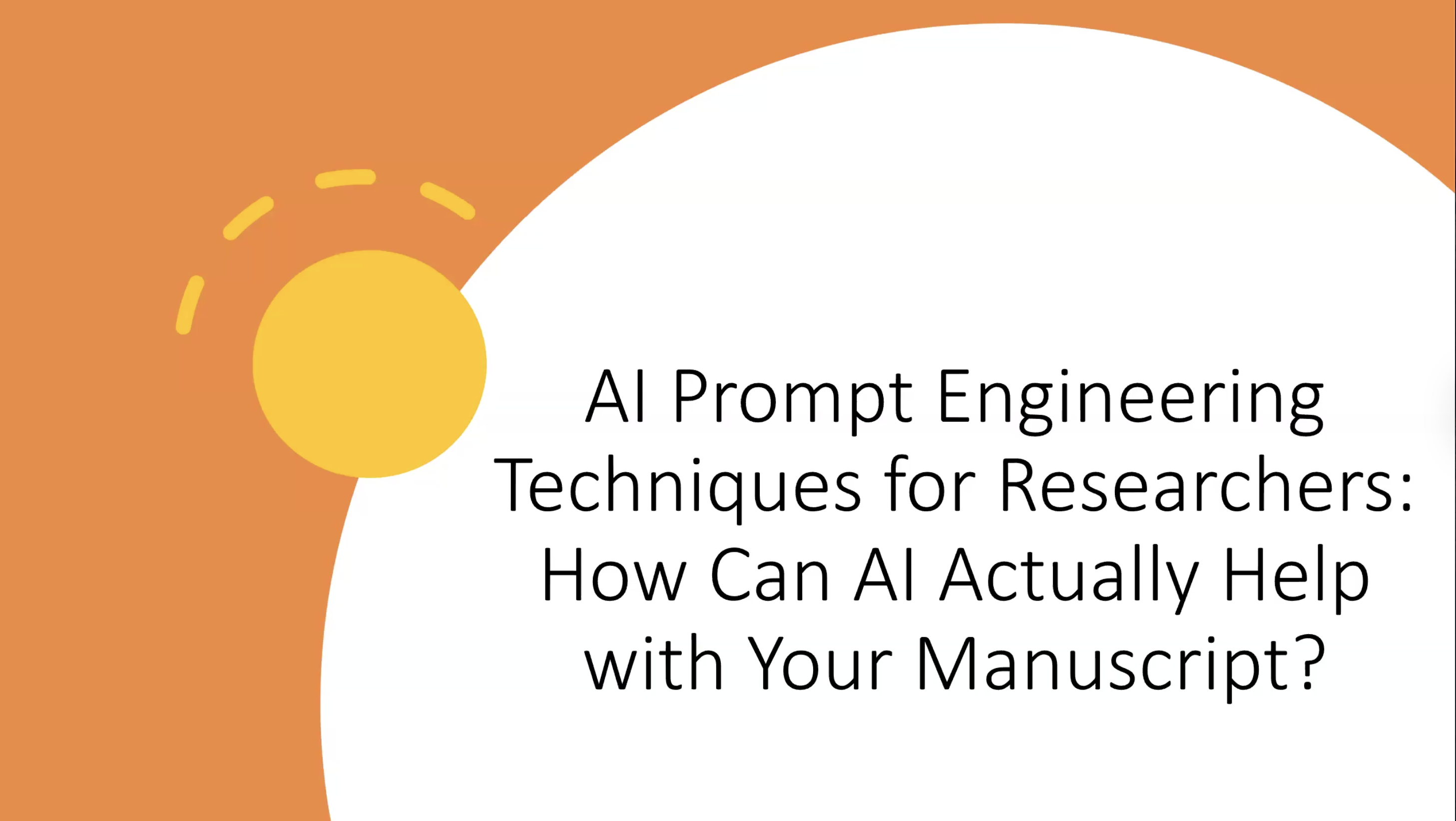 AI Prompt Engineering Techniques for Researchers: How Can AI Actually Help with Your Manuscript?