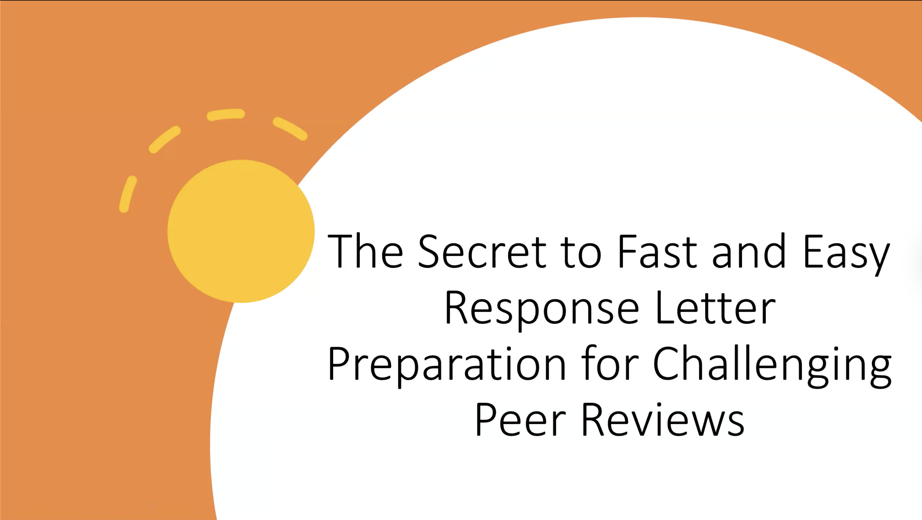 The Secret to Fast and Easy Response Letter Preparation for Challenging Peer Reviews